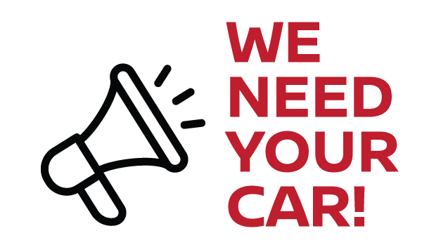 We need your car!
